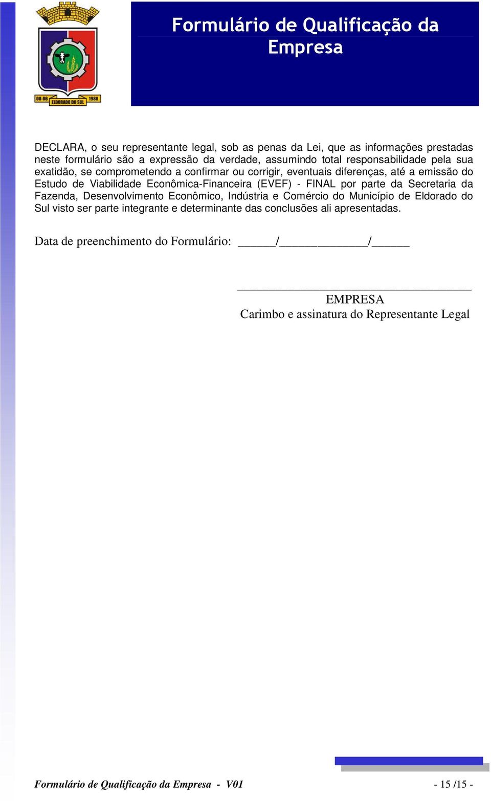 (EVEF) - FINAL por parte da Secretaria da Fazenda, Desenvolvimento Econômico, Indústria e Comércio do Município de Eldorado do Sul visto ser parte integrante e