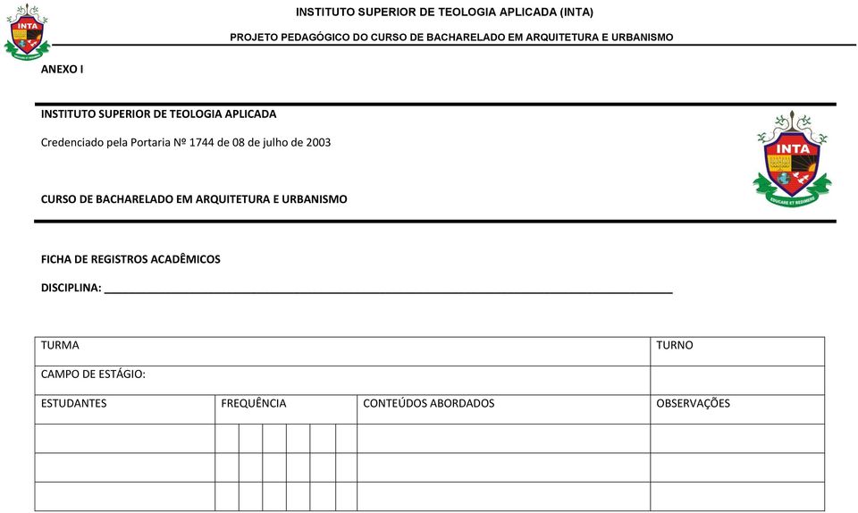 ARQUITETURA E URBANISMO FICHA DE REGISTROS ACADÊMICOS DISCIPLINA: