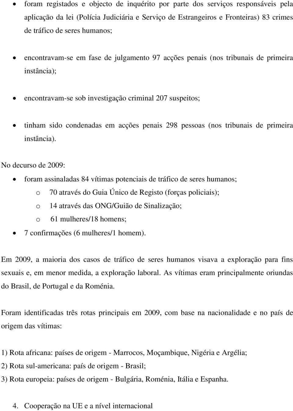 pessoas (nos tribunais de primeira instância).