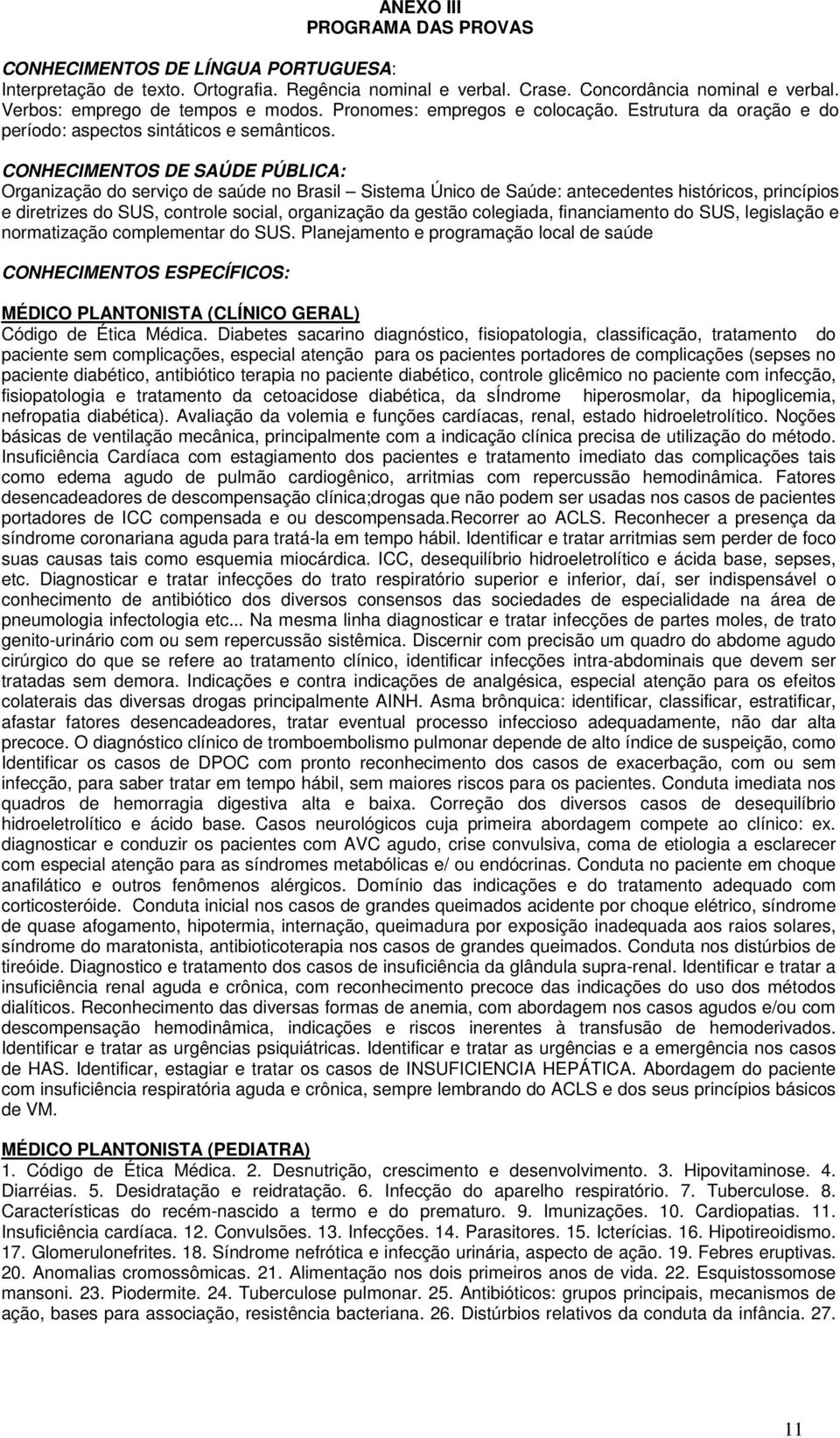 CONHECIMENTOS DE SAÚDE PÚBLICA: Organização do srviço d saúd no Brasil Sistma Único d Saúd: antcdnts históricos, princípios dirtrizs do SUS, control social, organização da gstão colgiada,