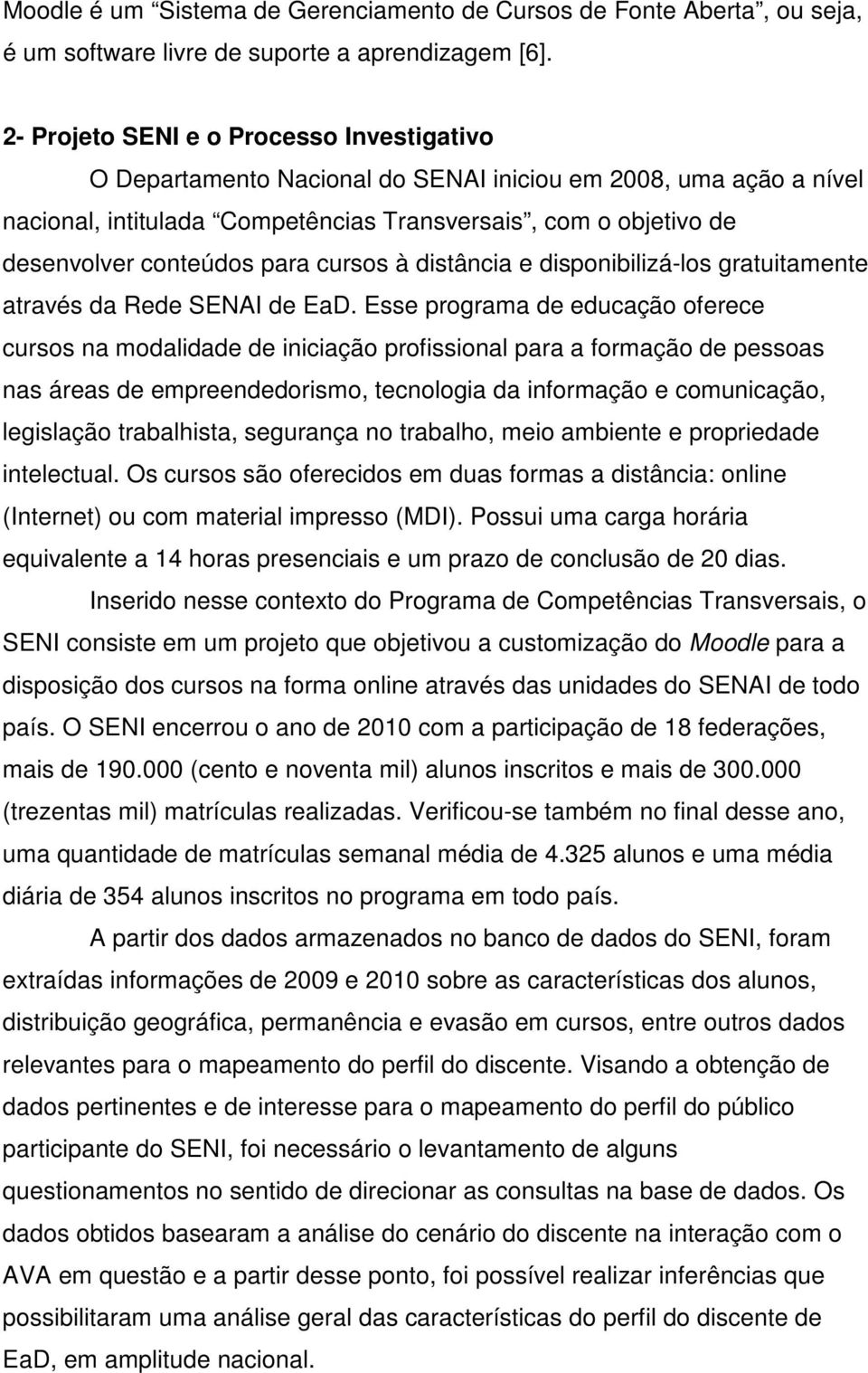 para cursos à distância e disponibilizá-los gratuitamente através da Rede SENAI de EaD.