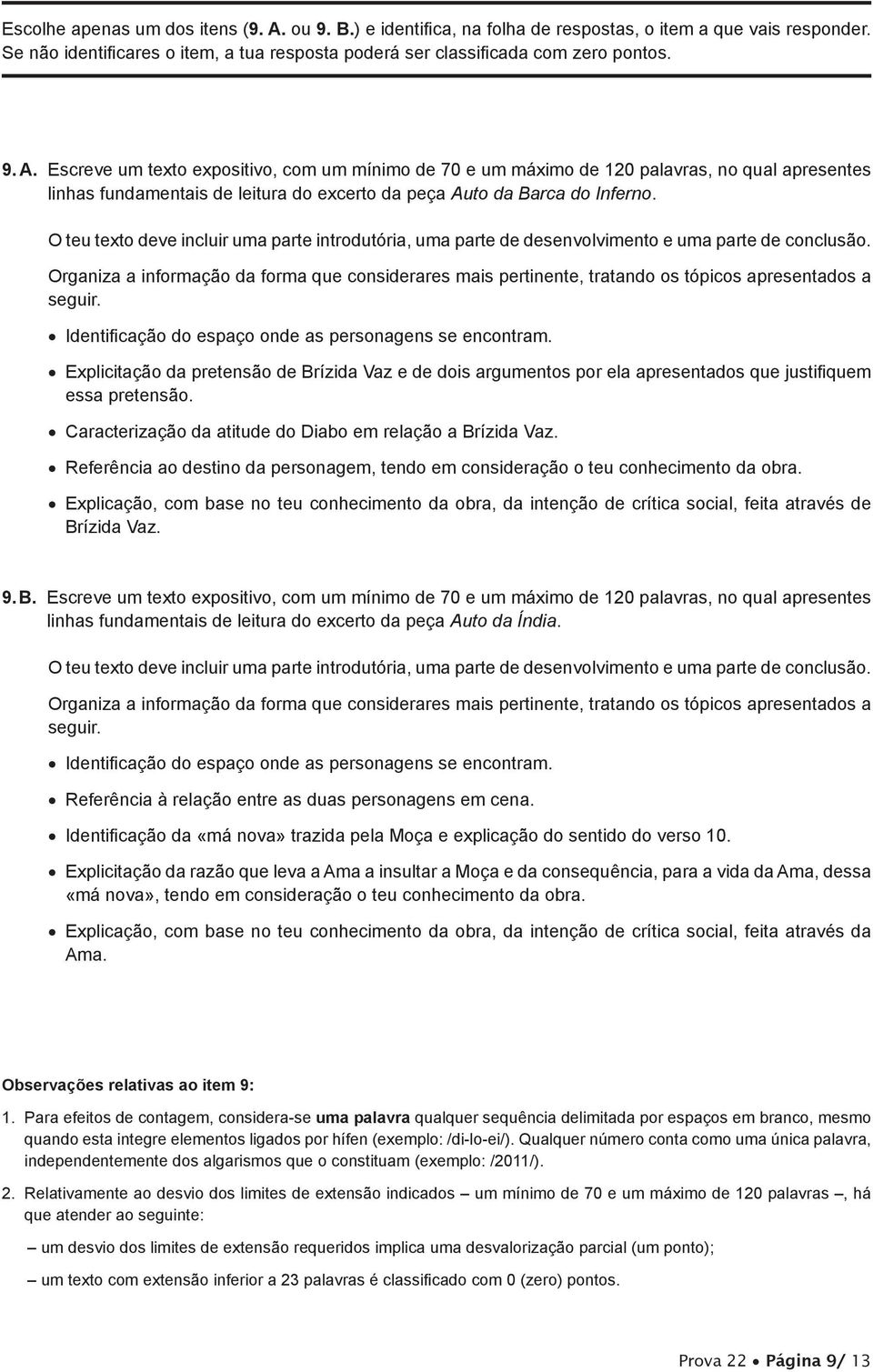 Escreve um texto expositivo, com um mínimo de 70 e um máximo de 20 palavras, no qual apresentes linhas fundamentais de leitura do excerto da peça Auto da Barca do Inferno.