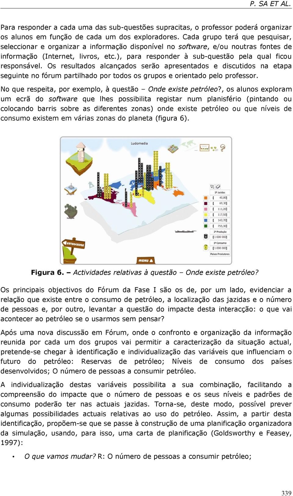 ), para responder à sub-questão pela qual ficou responsável.