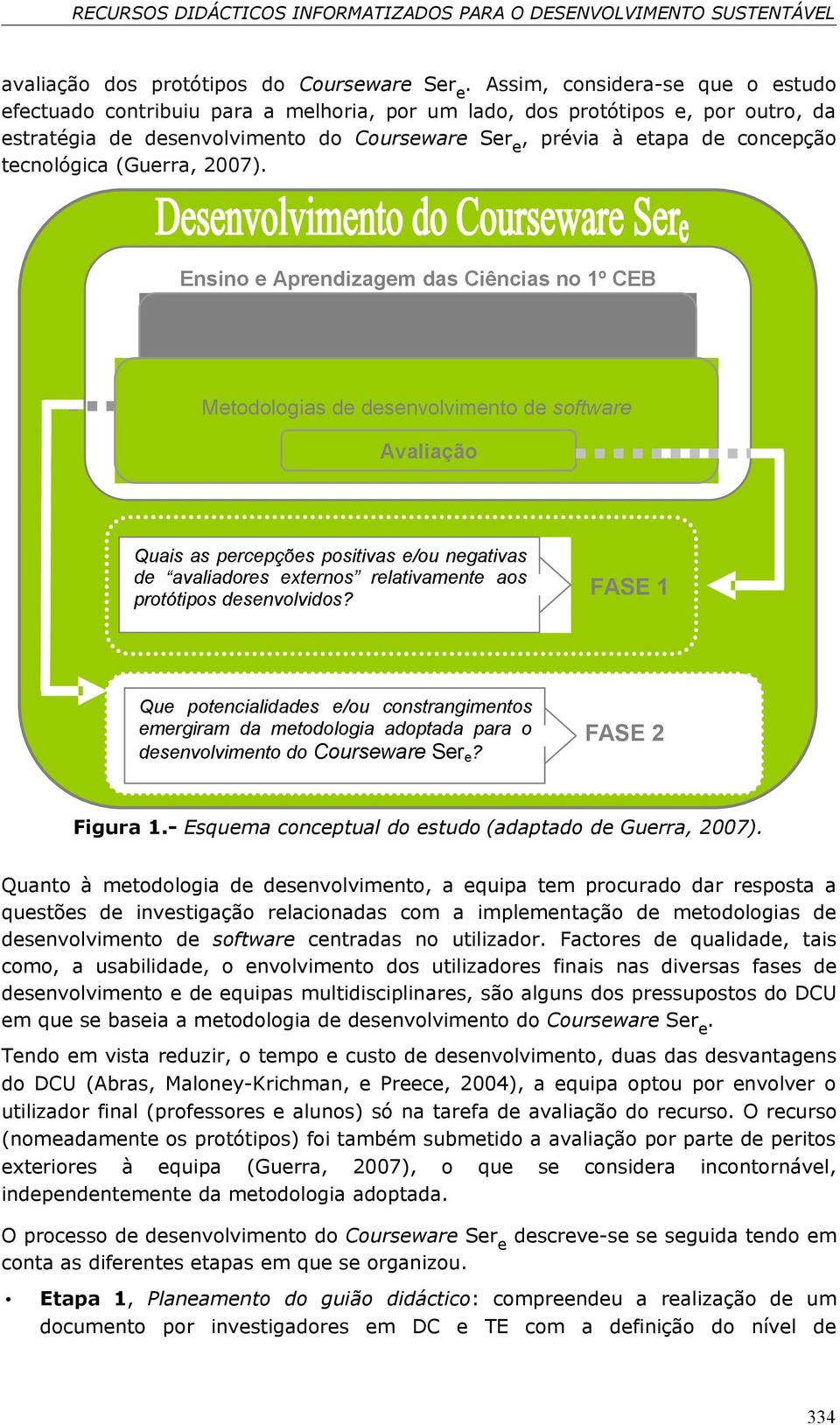 tecnológica (Guerra, 2007).