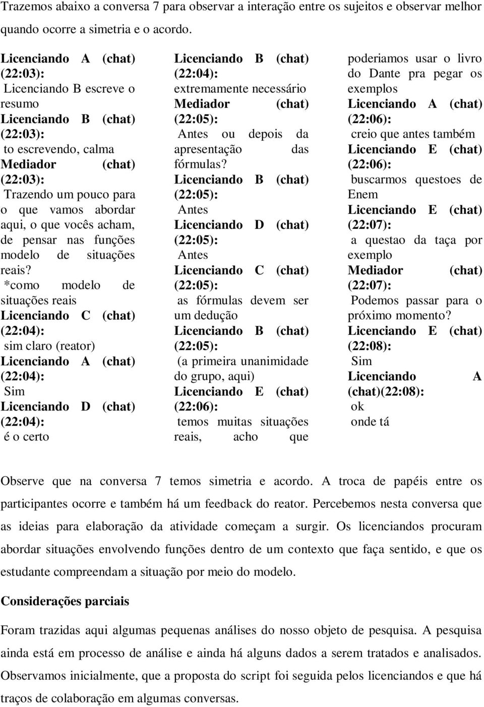 acham, de pensar nas funções modelo de situações reais?