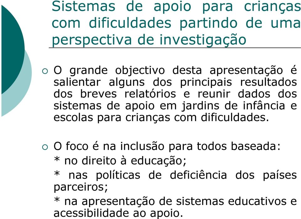 jardins de infância e escolas para crianças com dificuldades.