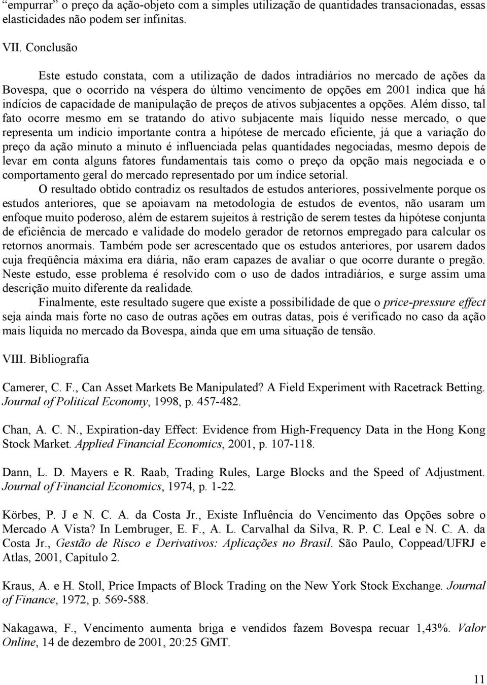 manipulação de preços de aivos subjacenes a opções.