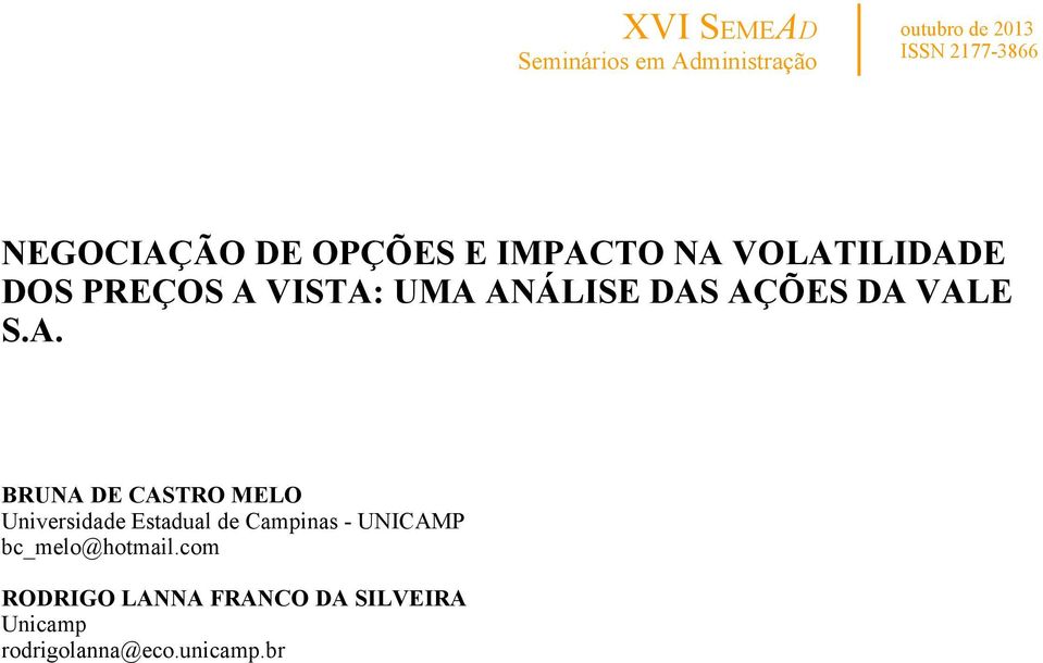 VALE S.A. BRUNA DE CASTRO MELO Universidade Estadual de Campinas - UNICAMP