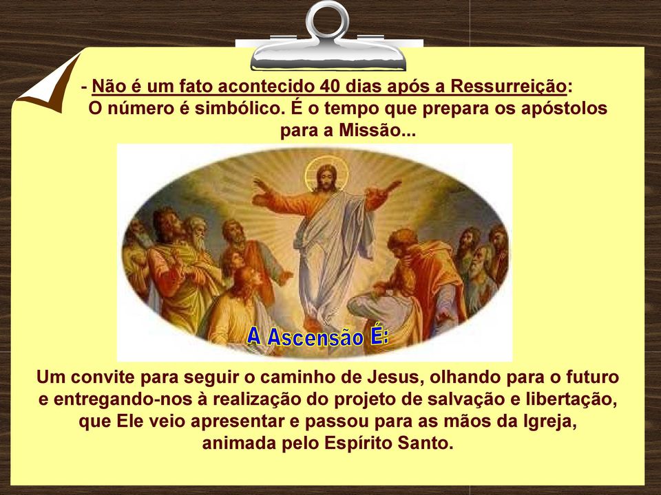 .. Um convite para seguir o caminho de Jesus, olhando para o futuro e entregando-nos à