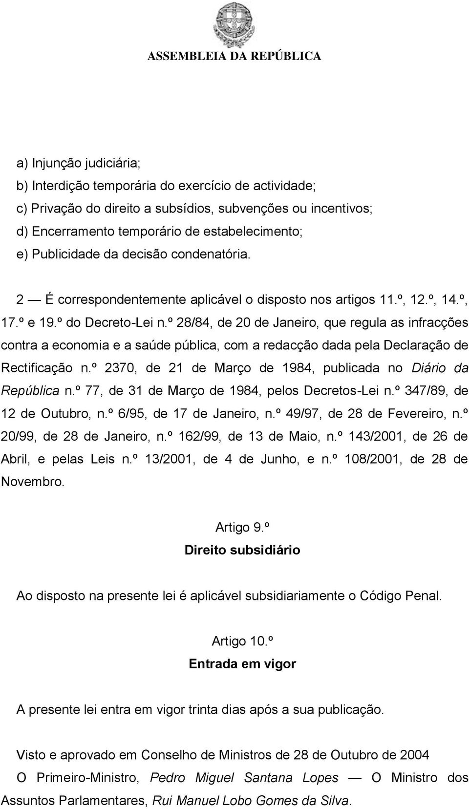 º 28/84, de 20 de Janeiro, que regula as infracções contra a economia e a saúde pública, com a redacção dada pela Declaração de Rectificação n.