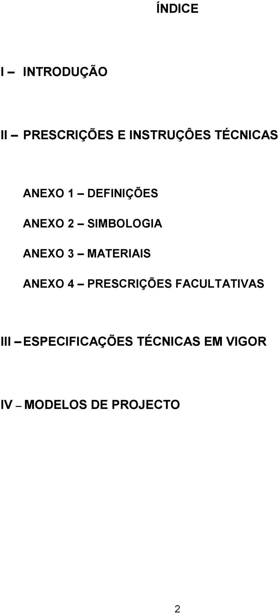 ANEXO 3 MATERIAIS ANEXO 4 PRESCRIÇÕES FACULTATIVAS