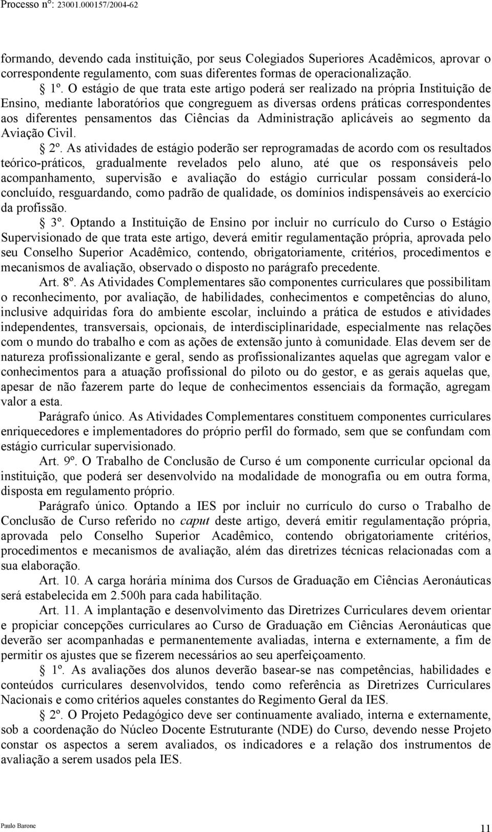 das Ciências da Administração aplicáveis ao segmento da Aviação Civil. 2º.