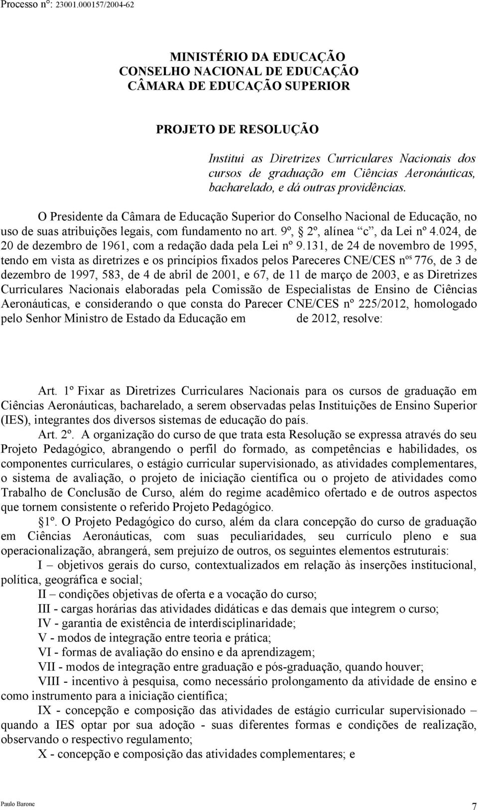 9º, 2º, alínea c, da Lei nº 4.024, de 20 de dezembro de 1961, com a redação dada pela Lei nº 9.