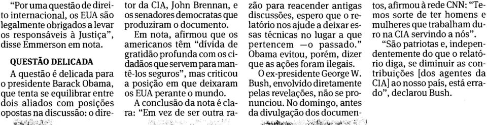 il'- ' tor da CIA, John Brennan, e os senadores democratas que produziram o documento.