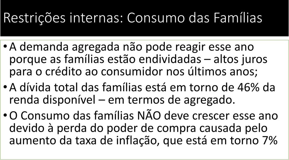 está em torno de 46% da renda disponível em termos de agregado.