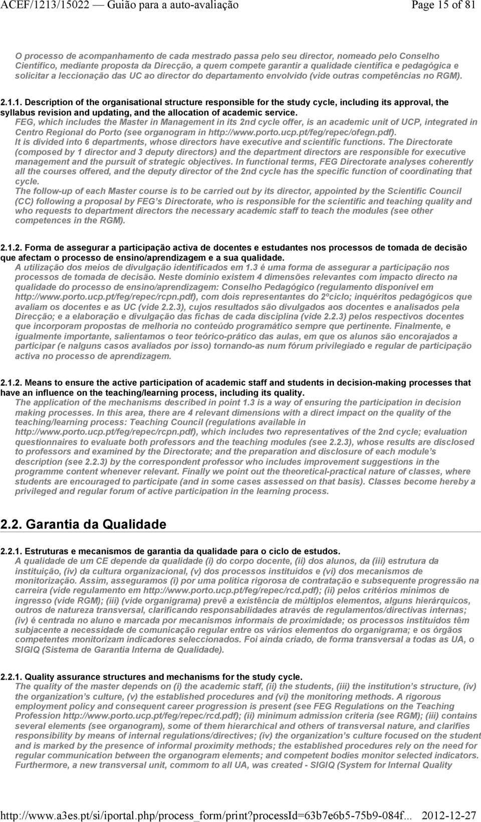 1. Description of the organisational structure responsible for the study cycle, including its approval, the syllabus revision and updating, and the allocation of academic service.