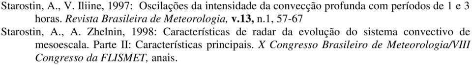 Revista Brasileira de Meteorologia, v.13, n.1, 57-67 Starostin, A.