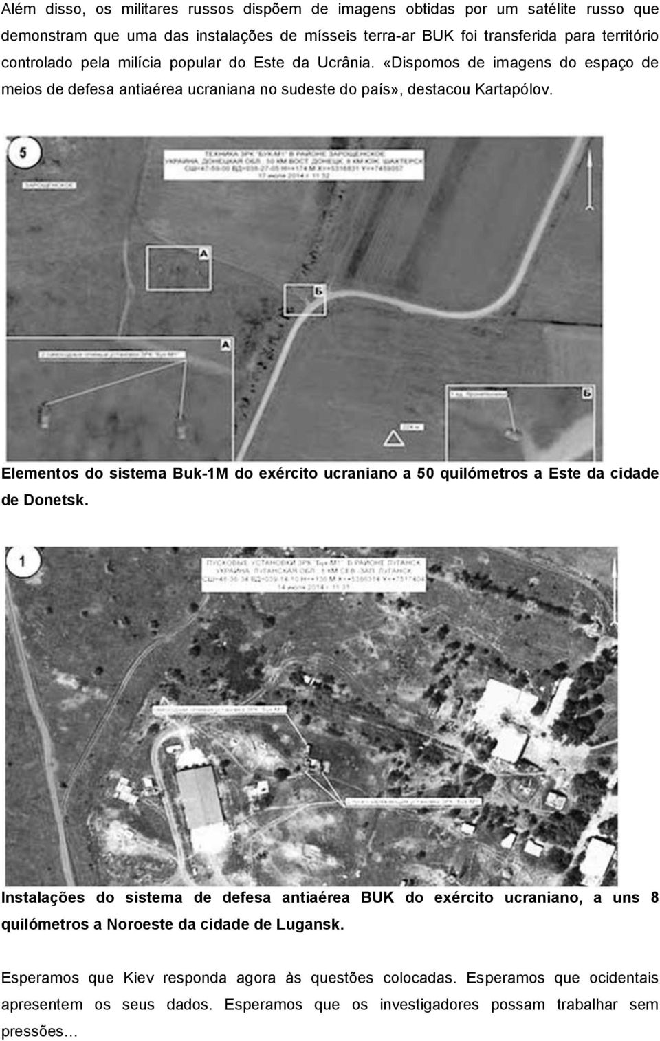 Elementos do sistema Buk-1M do exército ucraniano a 50 quilómetros a Este da cidade de Donetsk.