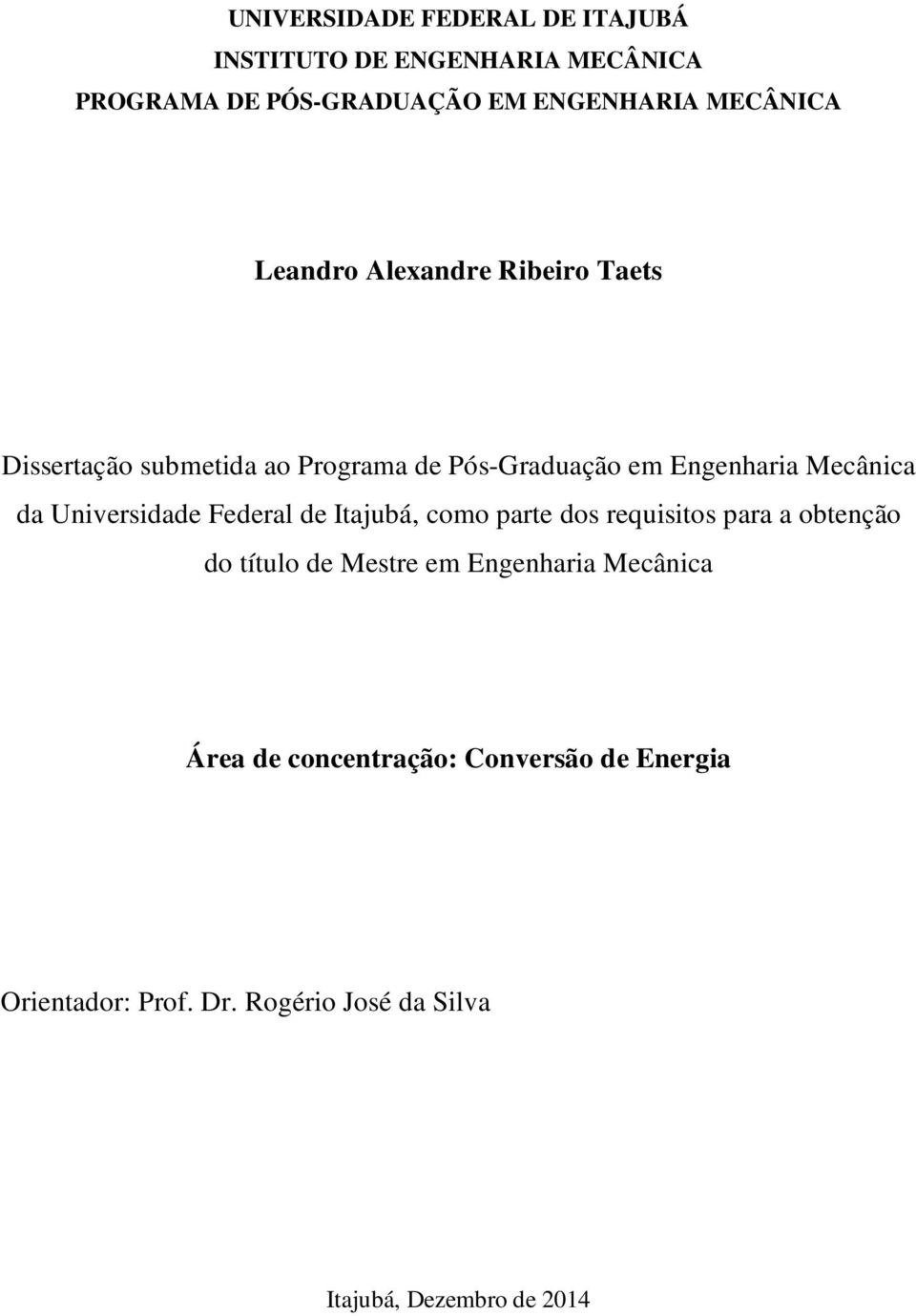 Universidade Federal de Itajubá, como parte dos requisitos para a obtenção do título de Mestre em Engenharia