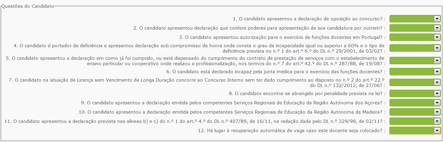 3 1.ª Validação da Candidatura Para efeitos de validação das candidaturas, o agrupamento de escolas ou escola não agrupada deve ter em conta a situação jurídica e funcional do candidato e os