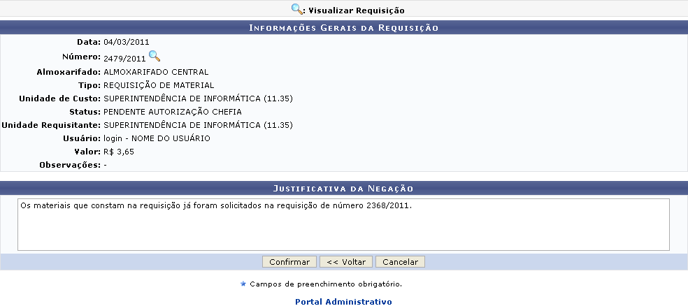 Negar Requisição Caso deseje negar uma requisição de material, clique no ícone Informações Gerais da Requisição, conforme figura abaixo:.