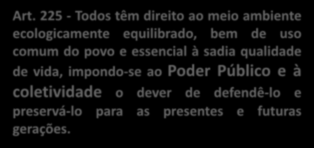 comum do povo e essencial à sadia qualidade de vida, impondo-se ao Poder Público