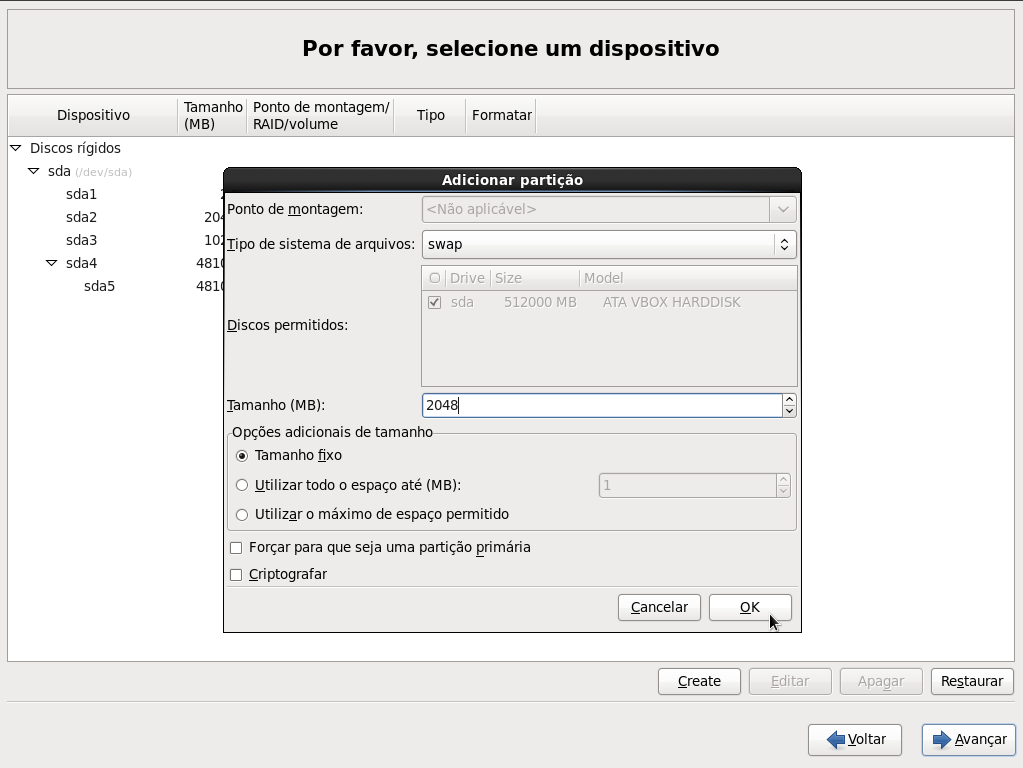 20 Como demonstrado na figura 20, em Tipo de sistema de arquivos selecionar swap, em Tamanho (MB) digitar o valor calculado, em Opções adicionais de tamanho selecionar Tamanho fixo e clicar em OK.