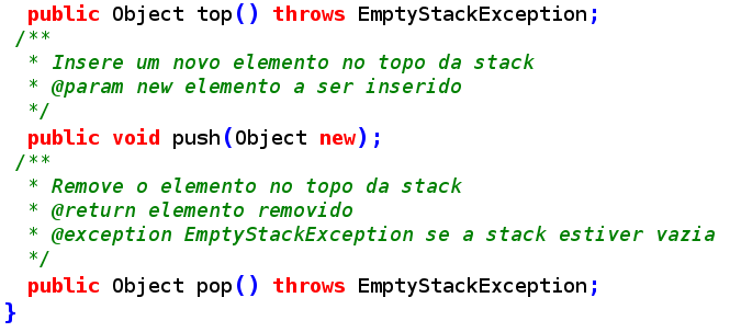 Uma interface Pilha (Stack) A interface define as assinaturas dos métodos públicos do TAD-Pilha (comentários em Javadoc). Fernando Silva (DCC-FCUP) 4.