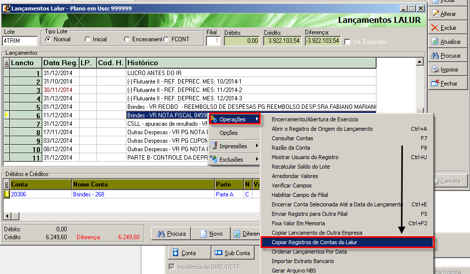 Ao fazer esse comando, o sistema copiará as informações dos lançamentos contábeis para os lançamentos do LALUR. O que está como Débito no Lançamento Contábil entrará como Crédito e vice-versa.
