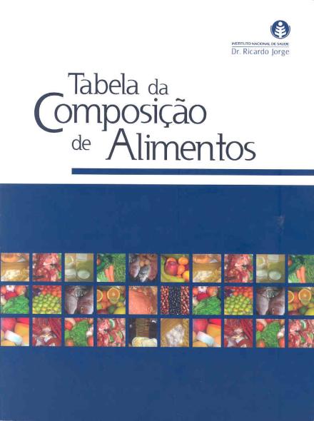 Tabelas da Composição de Alimentos Originalmente, só na forma impressa tabelas mais antigas remontam a princípios de 1800.