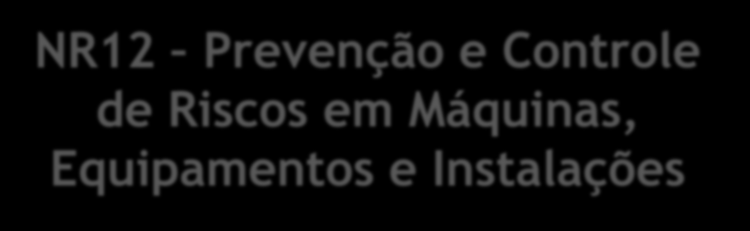 NR12 Prevenção e Controle de Riscos em Máquinas,