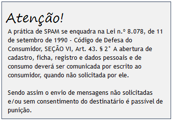 3 Spam No ambiente da Internet, Spam é o termo usado para referir-se aos e-mails não solicitados, que geralmente são enviados para um grande número de pessoas.