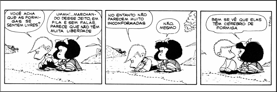 Exemplo Observe a tira.( UEL 2003 Nº. 31 Adaptada) (QUINO. Mafalda 5. São Paulo: Martins Fontes, 2002. p. 74.