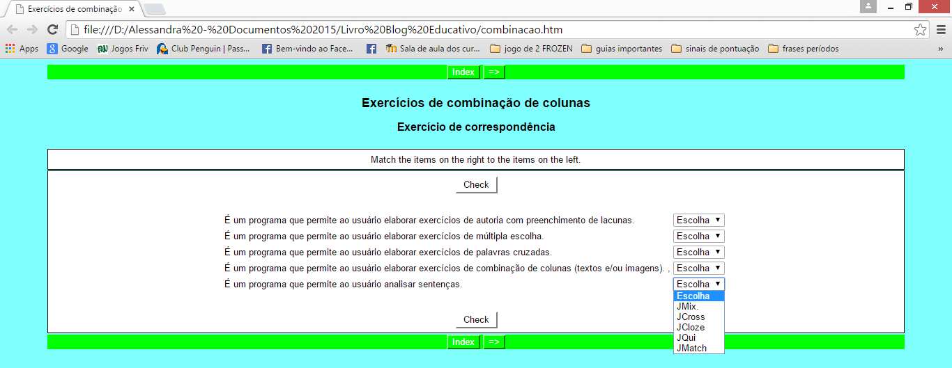 19 Quando a escolha for o exercício de múltipla escolha, a segunda coluna se transformará em um menu de opções.