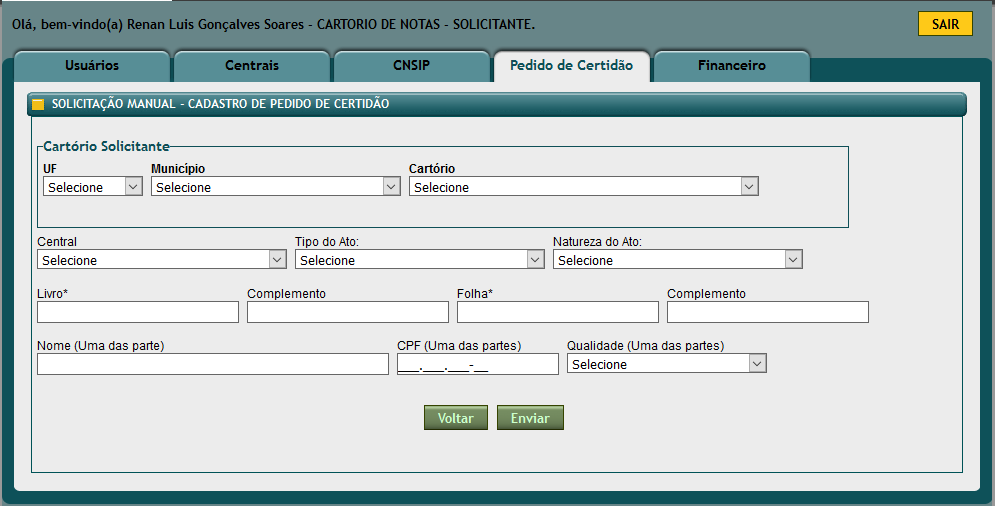 23 2.3.2. Solicitação manual de certidões Para solicitar certidões manualmente é necessário acessar o seguinte caminho: Pedido de Certidão -> Minhas Solicitações.