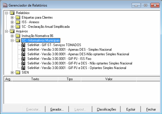 7 - Geração do Arquivo (Exportação): a) A partir do menu RELATÓRIOS submenu GERENCIADOR DE RELATÓRIOS, clique sobre a pasta "SC - Informativos Municipais" e depois: -) SefinNet - Versão 3.00.