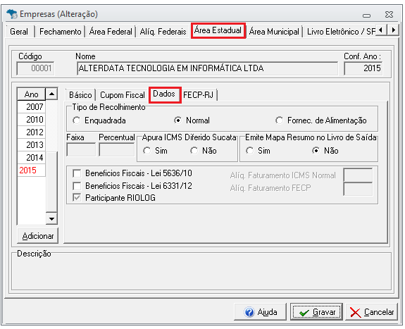 Sub-aba Dados é utilizada para configurar o tipo de recolhimento dos tributos estaduais (Normal, Enquadrada, Fornec.