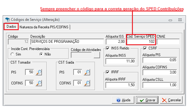 Aba Principal Cadastros >> Municipal >> Código de Serviço ISS Esse código é fundamental para as empresas que fazem apuração do Imposto Sobre Serviço (ISS) e geram o SPED Contribuições, onde este