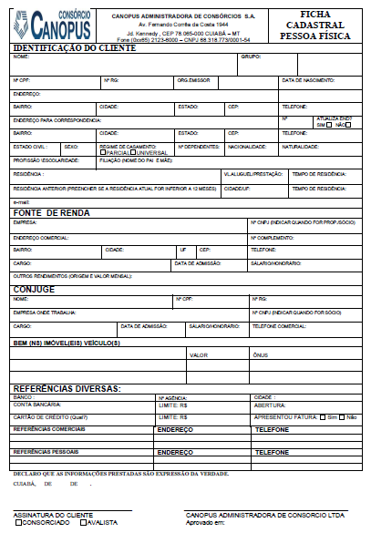 Cliente: PESSOA FÍSICA - Ficha Cadastral: preencher completo e assinar; (Não precisa reconhecer firma da assinatura) - CPF e RG ou CNH (dentro do Prazo de validade): - Comprovante de Endereço no