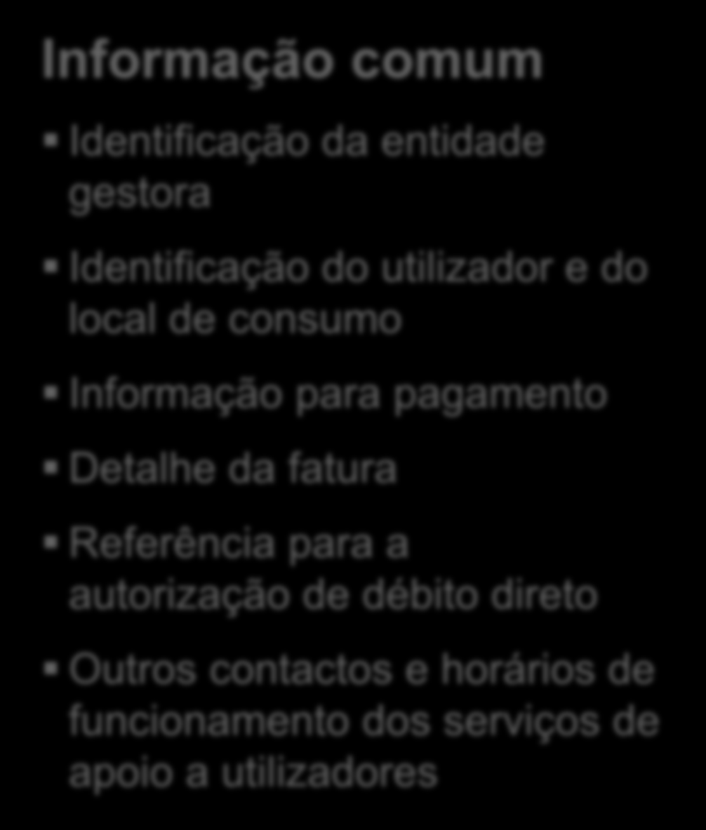 Recomendação ERSAR 1/2010 Informação comum Identificação da entidade gestora Identificação do utilizador e do local de consumo Informação para pagamento Detalhe da fatura Referência para a