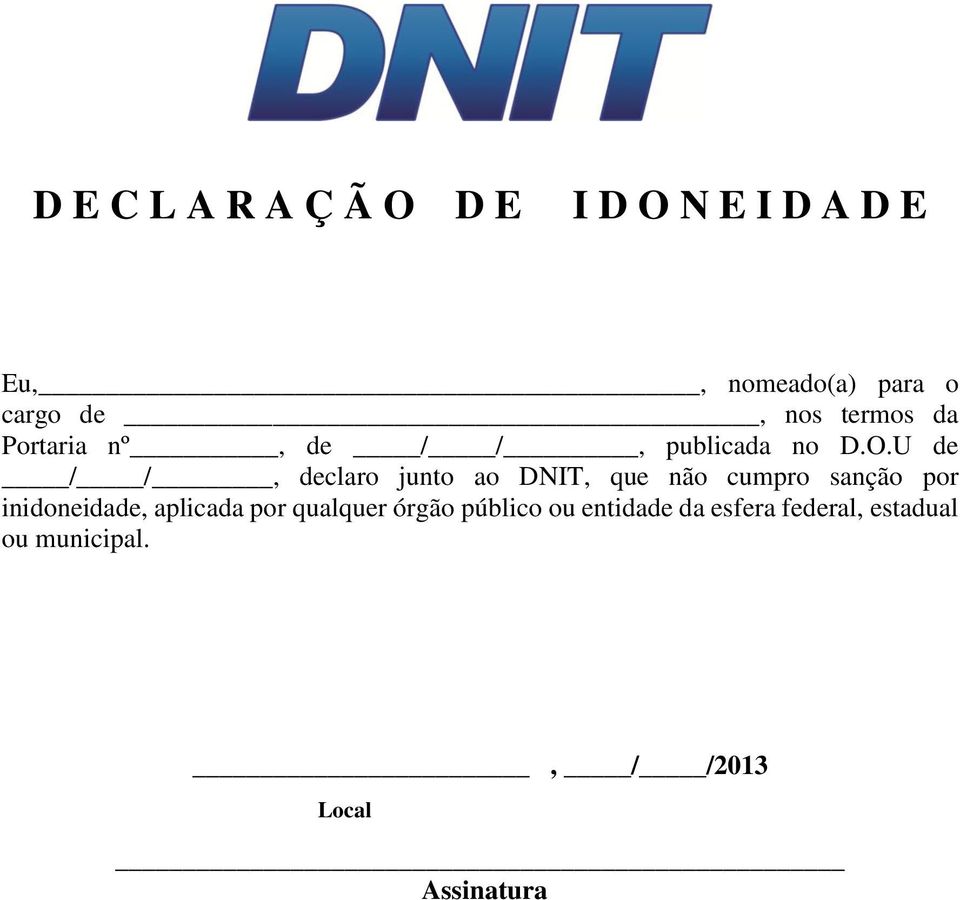 U de / /, declaro junto ao DNIT, que não cumpro sanção por inidoneidade,