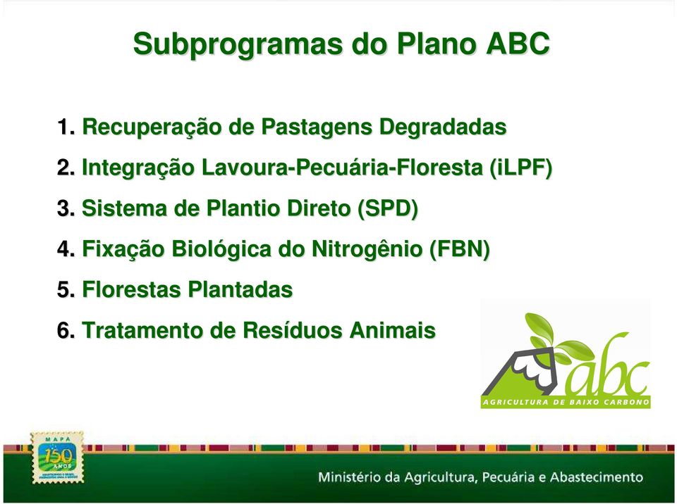 Integração Lavoura-Pecu Pecuária-Floresta (ilpf) 3.
