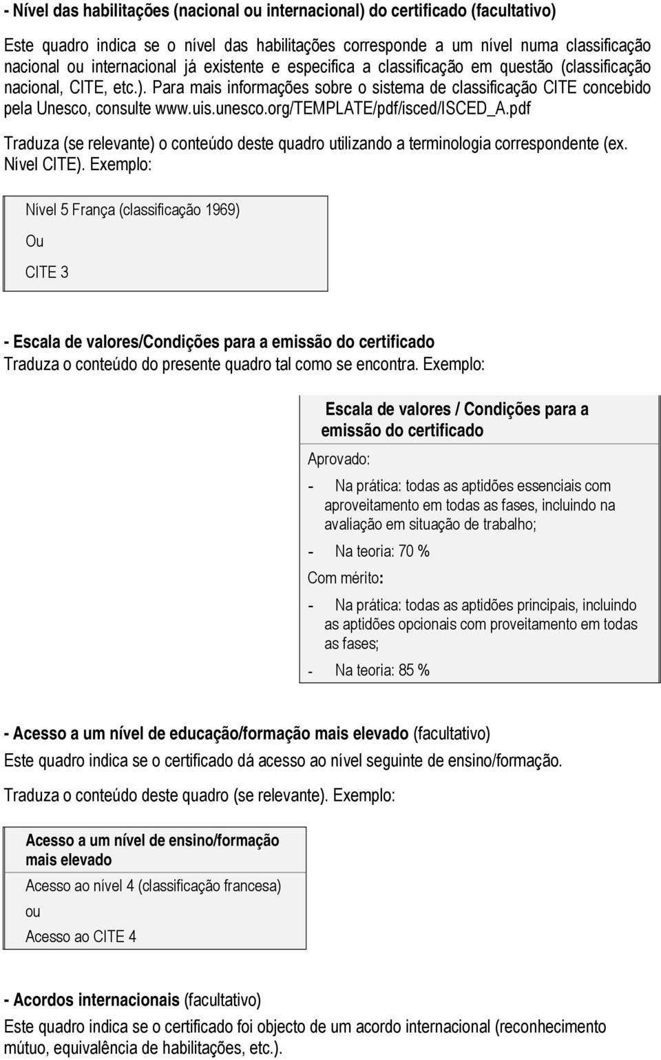 org/template/pdf/isced/isced_a.pdf Traduza (se relevante) o conteúdo deste quadro utilizando a terminologia correspondente (ex. Nível CITE).