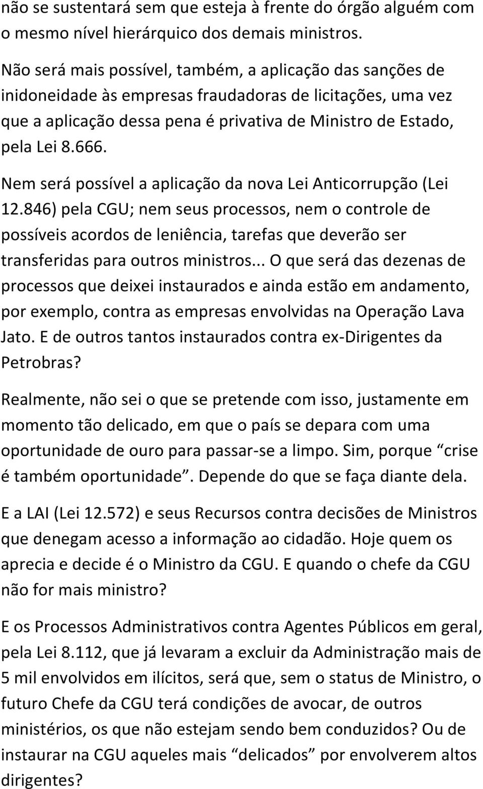 Nem será possível a aplicação da nova Lei Anticorrupção (Lei 12.