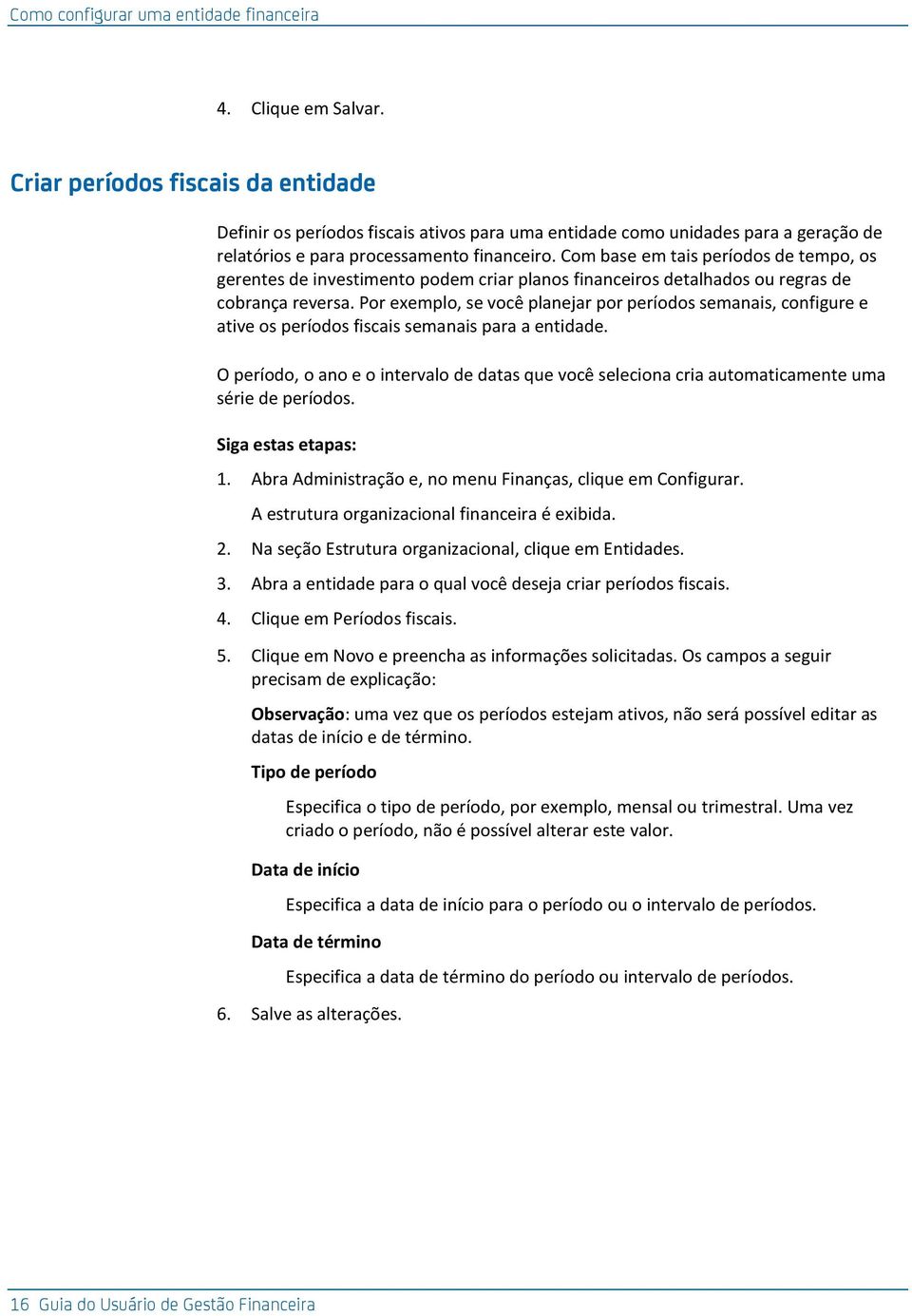 Com base em tais períodos de tempo, os gerentes de investimento podem criar planos financeiros detalhados ou regras de cobrança reversa.