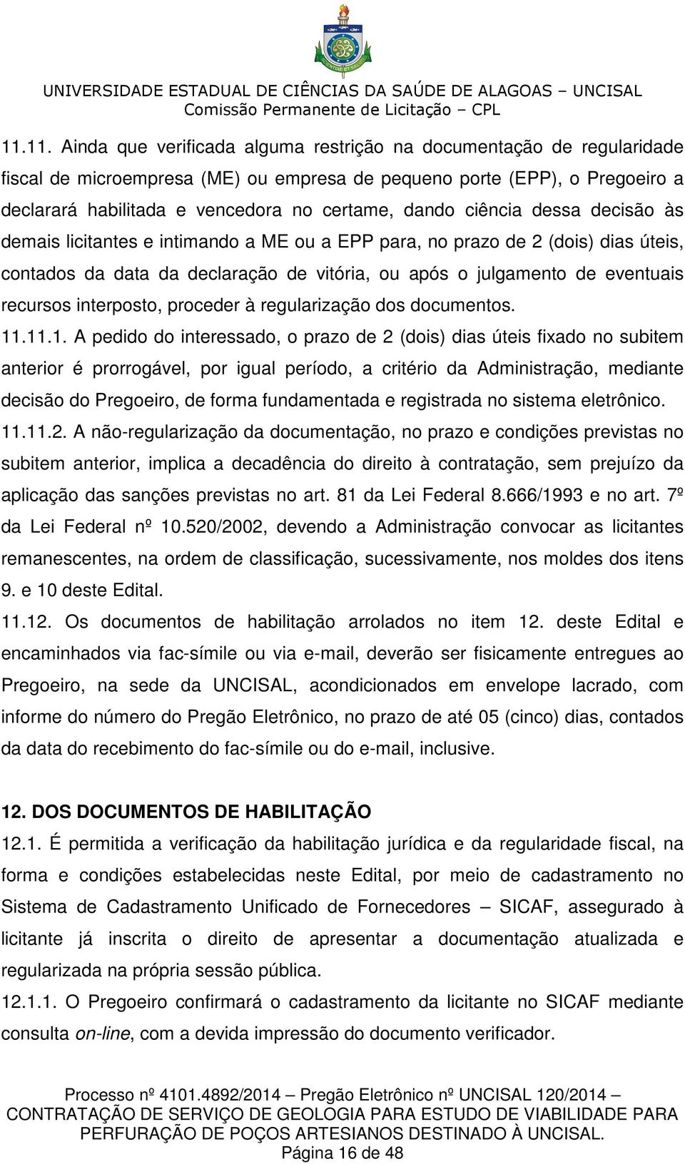 interposto, proceder à regularização dos documentos. 11