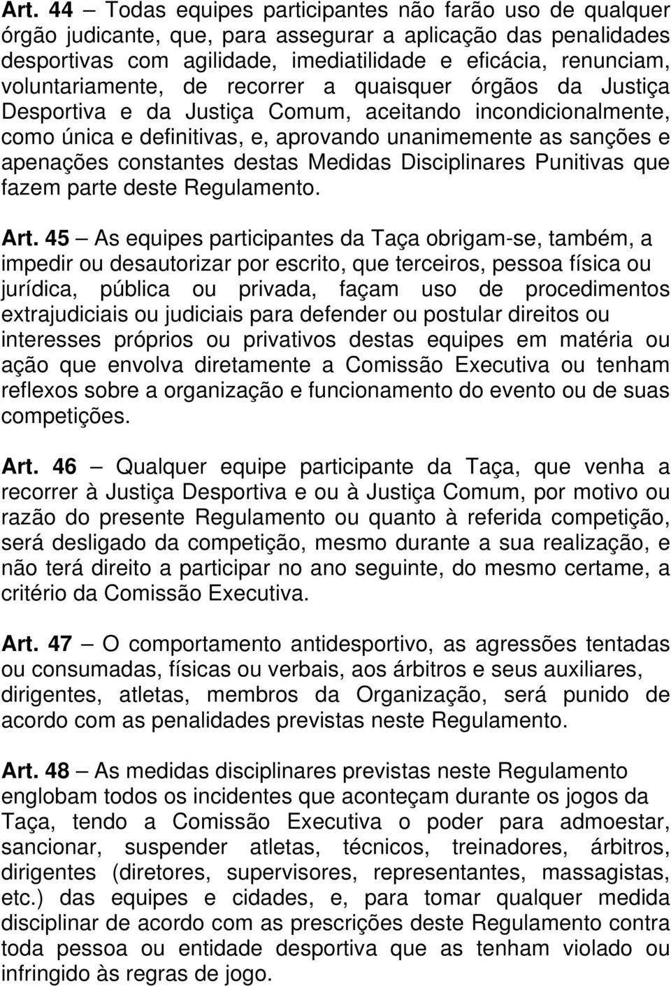 constantes destas Medidas Disciplinares Punitivas que fazem parte deste Regulamento. Art.