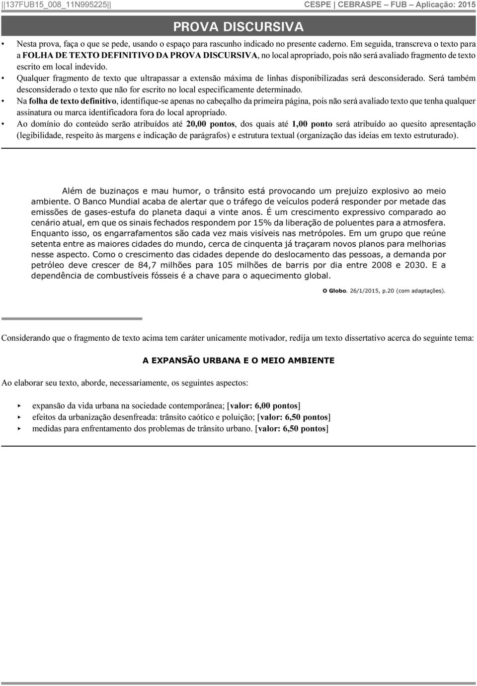 Qualquer fragmento de texto que ultrapassar a extensão máxima de linhas disponibilizadas será desconsiderado.