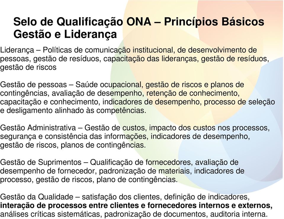 indicadores de desempenho, processo de seleção e desligamento alinhado às competências.