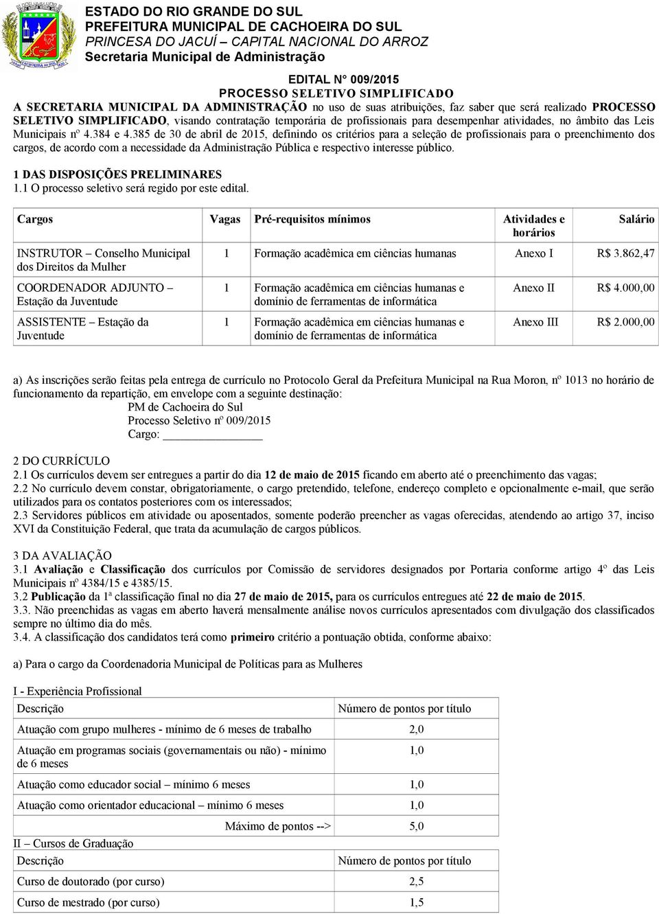 atividades, no âmbito das Leis Municipais nº 4.384 e 4.